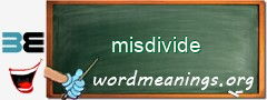WordMeaning blackboard for misdivide
